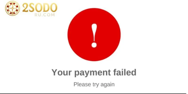 Cách khắc phục sự cố khi giao dịch thanh toán bị lỗi